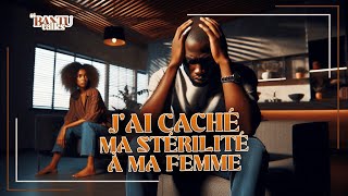 J’ai caché ma stérilité à ma femme [upl. by Hahsi]