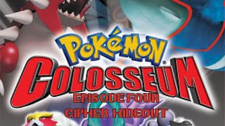 Pokemon Colosseum Replay Episode 4  Cipher Hideout [upl. by Aiceled]