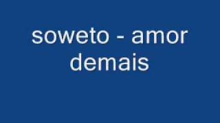 soweto  amor demais [upl. by Ahsenat]