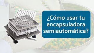 ¿CÓMO USAR UNA ENCAPSULADORA SEMIAUTOMÁTICA [upl. by Ambrose]