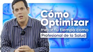 Cómo agilizar mejor tu tiempo como Profesional de la Salud [upl. by Ahcim]