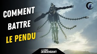 The First Descendant  Comment Vaincre le Pendu [upl. by Mehitable]