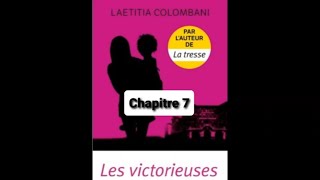 7  Les victorieuses  Laetitia Colombani  livre audio  chapitre 7 [upl. by Nashoma727]