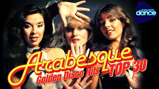 Arabesque  Top 30 Golden Disco Hits MELOMANDANCE [upl. by Ailerua]