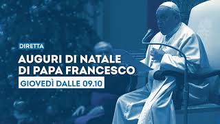 Gli auguri di Natale di Papa Francesco  Giovedì 21 dicembre ore 910 su Tv2000 [upl. by Ojeillib]