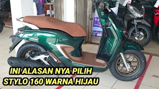 BEBERAPA ALASAN PILIH HONDA STYLO 160 WARNA HIJAU [upl. by Trimmer]