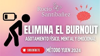 Fortalecimiento ELIMINAR tu estado de agotamiento físico mental y emocional BURNOUT  Método Yuen [upl. by Nomelif]