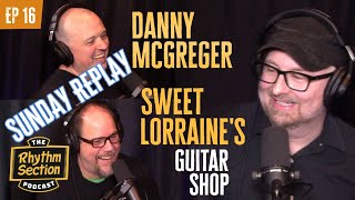 SUNDAY REPLAY  Danny McGreger Sweet Lorraine’s Guitar Shop 22023 [upl. by Lowrance]