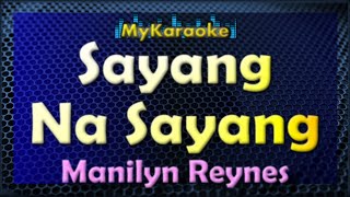 Karaoke  SAYANG NA SAYANG  in the style of MANILYN REYNES [upl. by Wandie]