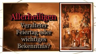 Allerheiligen ein Tag der mehr als ein Feiertag ist Prophezeiungen Bräuchte Herkunft Bedeutung [upl. by Amaleta]