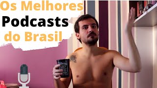 Os Melhores PODCASTS  Brasil  2020 [upl. by Yrailih315]