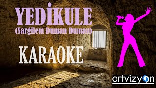 Yedikule Nargilem Duman Duman  Karaoke [upl. by Martie]