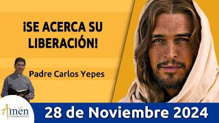 Evangelio De Hoy Jueves 28 de Noviembre 2024 PadreCarlosYepes l San Lucas 212028 [upl. by Nahgiem]