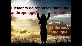 Éléments de réponses dans une anthropologie chrétienne réflexion perspectives [upl. by Ing308]