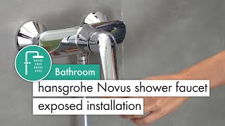 hansgrohe Novus shower faucet exposed installation [upl. by Amabel]