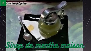 La Recette du Sirop de Menthe Maison 🌹😍 😋 شراب فليو المركز منعش ساهل ورائع [upl. by Benco]