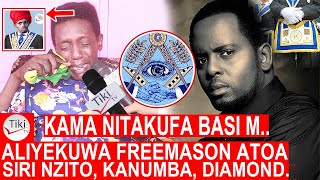 ALIYEKUWA FREEMASON NA KANUMBA ATOA SIRI NZITO AMTAJA DIAMOND PLATNUMZ quotKAMA NITAKUFA BASIquot NDO M [upl. by Fording740]