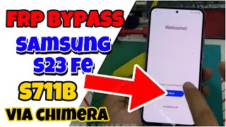 Samsng S23 FE S711B Frp Bypass by Chimera [upl. by Christis]