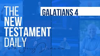 Galatians 4  The New Testament Daily with Jerry Dirmann [upl. by Sinnek]