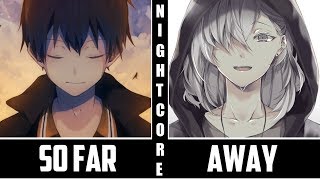 「Nightcore」→ So Far Away Switching Vocals [upl. by Kavanaugh]