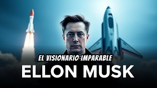 Grandes Lideres El Visionario Imparable Elon Musk [upl. by Aksehcnarf]