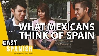 WHAT MEXICANS THINK OF SPANIARDS 🇪🇸  Easy Spanish 110 [upl. by Vookles]