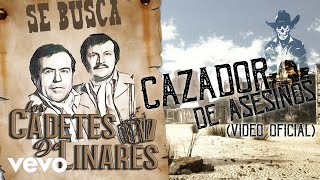 Los Cadetes De Linares  Cazador De Asesinos Video Oficial [upl. by Burg]