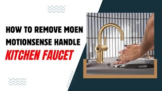 How To Remove Moen MotionSense Handle [upl. by Young]