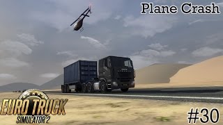 Euro Truck Simulator 2  Plane Crash 30 [upl. by Naleek]