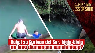 Bukal sa Surigao del Sur biglabigla na lang diumanong nanghihigop  Kapuso Mo Jessica Soho [upl. by Behlke911]