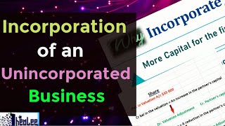 Incorporation of an Unincorporated Business  Converting from a Partnership to a Company [upl. by Sadella]