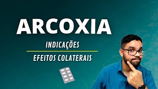 Para que serve o ARCOXIA Principais informações [upl. by Anuahc275]