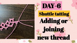 Day6 Adding or joining new thread ❤️basic shuttle tatting classes [upl. by Ruprecht]