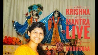 HARE KRISHNA  MAHA MANTRA  LIVE  MADHURAA BHATTACHARYA [upl. by Enitsud]