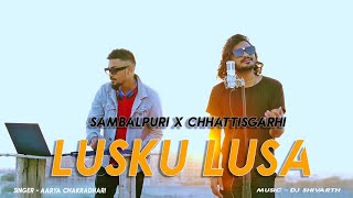 Lusku Lusa  Sambalpuri X Chhattisgarhi  Aarya Chakradhari  Dj Shivarth [upl. by Hsital]