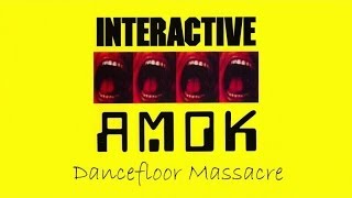 Interactive  Amok Dancefloor Massacre interactive classics techno 90s [upl. by Cook]