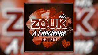 Mix Zouk à lAncienne  DJ DJN [upl. by Asin]