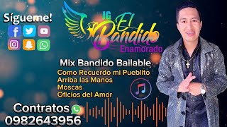 El Bandido Enamorado Mix Como Recuerdo Mi Pueblito Audio Oficial [upl. by Berkie100]