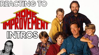 Reacting to HOME IMPROVEMENT Intros [upl. by Aerb]