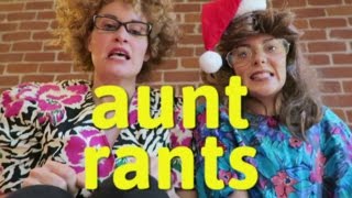 AUNTS RANTS holiday parties [upl. by Adneram]