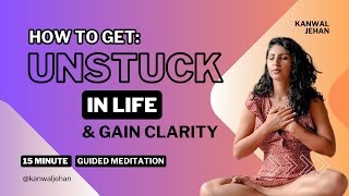 Getting Unstuck Meditation I Gain Clarity amp Direction in Life 15 Minute Guided Meditation [upl. by Max]