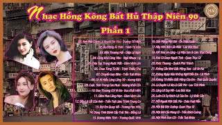 Tổng Hợp Nhạc Hồng Kông Bất Hủ Kinh Điển Hay Nhất Thập Niên 90  Phần 1 [upl. by Anilatak121]