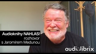 Audioknihy NAHLAS  Rozhovor s Jaromírem Medunou [upl. by Pepin]