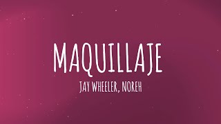 Jay Wheeler Noreh  Maquillaje LetraLyrics [upl. by Akinwahs879]