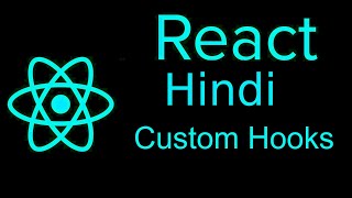 React js Hindi Tutorial 39 custom hooks [upl. by Macfarlane]