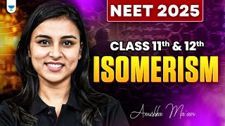 Isomerism  Organic Chemistry  One Shot  Class 11 amp 12th NEET  Anushka Choudhary [upl. by Letnwahs]