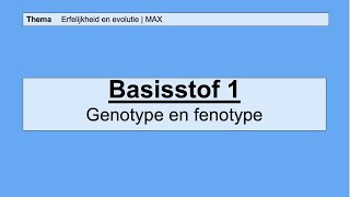 VMBO HAVO 2  Erfelijkheid en evolutie  Basisstof 1 Genotype en fenotype  MAX [upl. by Cid]