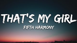 Fifth Harmony  Thats My Girl Lyrics [upl. by Ralaigh]