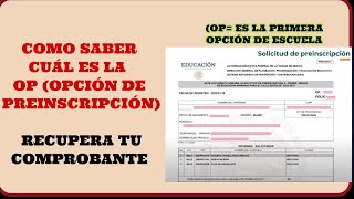 Como saber cuál es la OP Opción de Prescripción RECUPERA TU COMPROBANTE DE PREINSCRIPCIÓN [upl. by Eissirk]