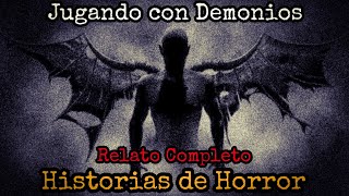 Jugando con Demonios  Relato completo  La Cripta Embrujada  Historia de Ficcion [upl. by Glen]